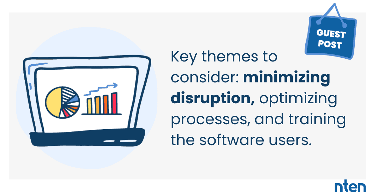 An icon of a laptop with graphs on them. There is a small banner called "Guest post". The text reads: Key themes to consider: minimizing disruption, optimizing processes, and training the software users.